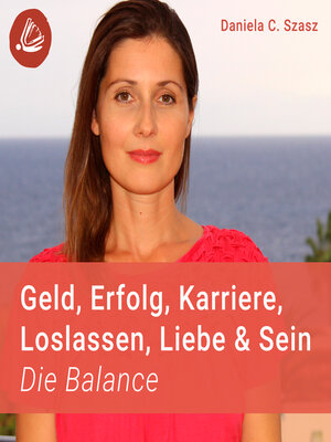 cover image of Geld, Erfolg, Karriere, Loslassen, Liebe und Sein